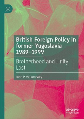 British Foreign Policy in former Yugoslavia 19891999 1