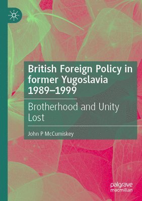 British Foreign Policy in former Yugoslavia 19891999 1