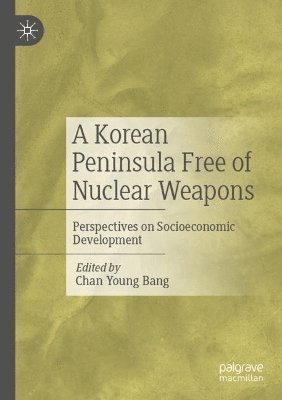 bokomslag A Korean Peninsula Free of Nuclear Weapons