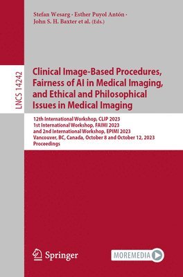 Clinical Image-Based Procedures,  Fairness of AI in Medical Imaging, and Ethical and Philosophical Issues in Medical Imaging 1