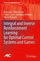bokomslag Integral and Inverse Reinforcement Learning for Optimal Control Systems and Games