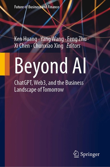 Ken Huang, Yang Wang, Feng Zhu, Xi Chen, Chunxiao Xing - Beyond AI, Inbunden