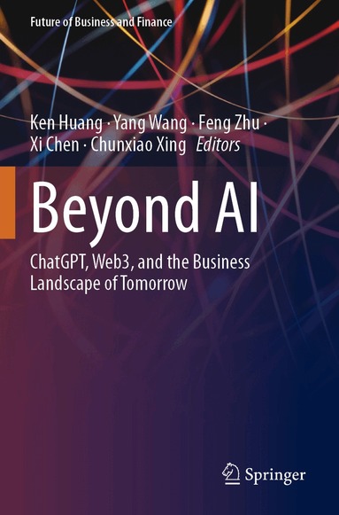 Ken Huang, Yang Wang, Feng Zhu, Xi Chen, Chunxiao Xing - Beyond AI, Häftad