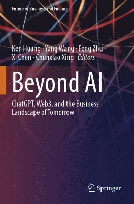 Ken Huang, Yang Wang, Feng Zhu, Xi Chen, Chunxiao Xing - Beyond AI, Häftad