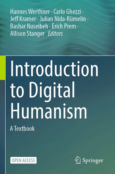 Hannes Werthner, Carlo Ghezzi, Jeff Kramer, Julian Nida-Rümelin, Bashar Nuseibeh, Erich Prem, Allison Stanger - Introduction to Digital Humanism, Häftad