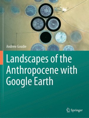 bokomslag Landscapes of the Anthropocene with Google Earth