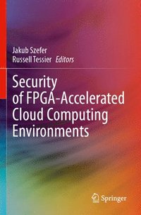 bokomslag Security of FPGA-Accelerated Cloud Computing Environments