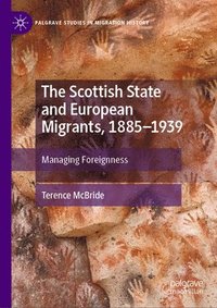 bokomslag The Scottish State and European Migrants, 18851939