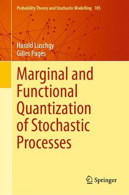 bokomslag Marginal and Functional Quantization of Stochastic Processes