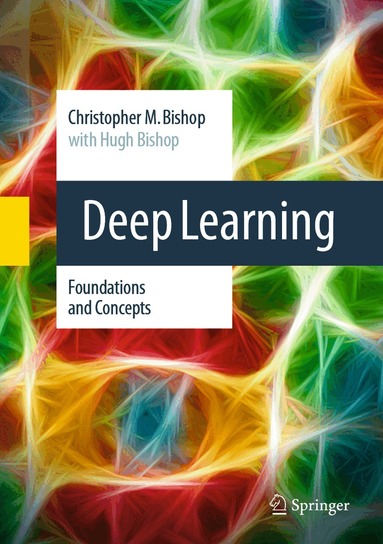 Christopher M. Bishop, Hugh Bishop - Deep Learning, Inbunden