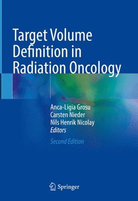 Anca-Ligia Grosu, Carsten Nieder, Nils Henrik Nicolay - Target Volume Definition in Radiation Oncology, Inbunden