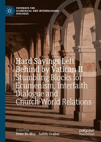 bokomslag Hard Sayings Left Behind by Vatican II