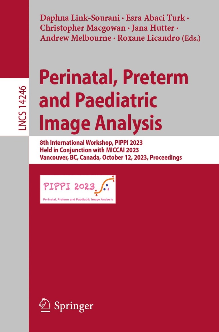 Daphna Link-Sourani, Esra Abaci Turk, Christopher Macgowan, Jana Hutter, Andrew Melbourne, Roxane Licandro - Perinatal, Preterm and Paediatric Image Analysis, Häftad