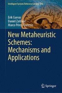 bokomslag New Metaheuristic Schemes: Mechanisms and Applications