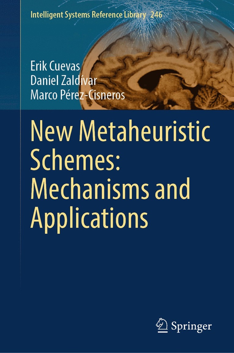 Erik Cuevas, Daniel Zaldívar, Marco Pérez-Cisneros, Daniel Zaldivar, Marco Perez-Cisneros - New Metaheuristic Schemes: Mechanisms and Applications, Inbunden