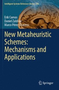 bokomslag New Metaheuristic Schemes: Mechanisms and Applications