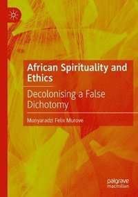 bokomslag African Spirituality and Ethics