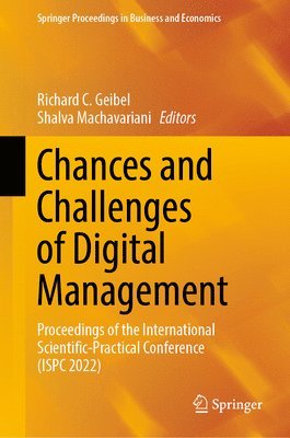 Richard C. Geibel, Shalva Machavariani - Chances and Challenges of Digital Management, Inbunden
