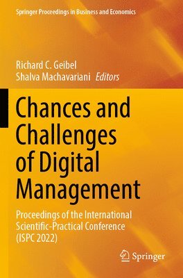 Richard C. Geibel, Shalva Machavariani - Chances and Challenges of Digital Management, Häftad