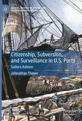 bokomslag Citizenship, Subversion, and Surveillance in U.S. Ports