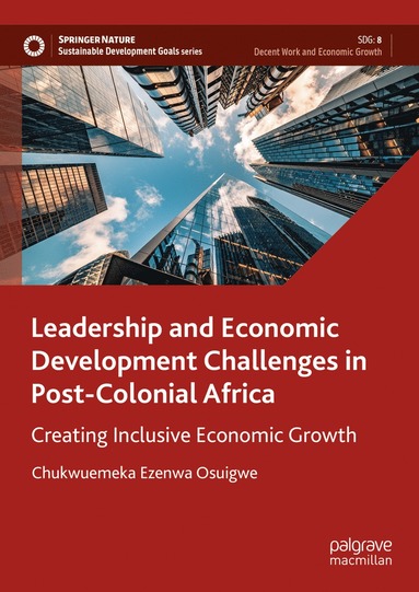 bokomslag Leadership and Economic Development Challenges in Post-Colonial Africa