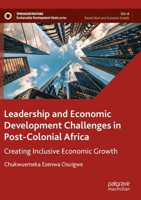 bokomslag Leadership and Economic Development Challenges in Post-Colonial Africa