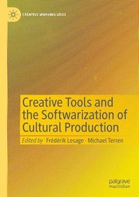 bokomslag Creative Tools and the Softwarization of Cultural Production