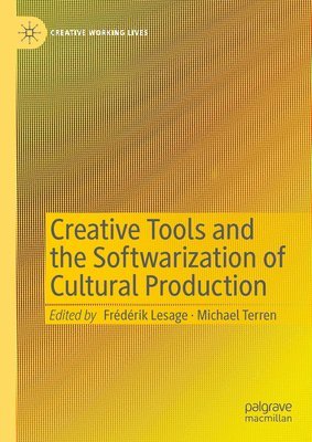 Creative Tools and the Softwarization of Cultural Production 1