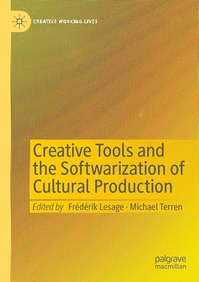 bokomslag Creative Tools and the Softwarization of Cultural Production