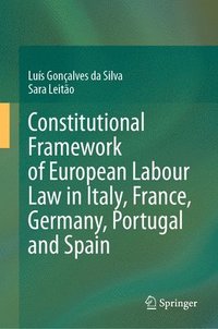 bokomslag Constitutional Framework of European Labour Law in Italy, France, Germany, Portugal and Spain