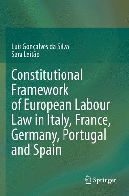 bokomslag Constitutional Framework of European Labour Law in Italy, France, Germany, Portugal and Spain