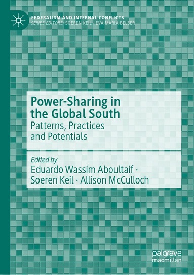 Eduardo Wassim Aboultaif, Soeren Keil, Allison McCulloch - Power-Sharing in the Global South, Inbunden