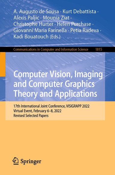 A. Augusto de Sousa, Kurt Debattista, Alexis Paljic, Mounia Ziat, Christophe Hurter, Helen Purchase, Giovanni Maria Farinella, Petia Radeva, Kadi Bouatouch - Computer Vision, Imaging and Computer Graphics Theory and Applications, Häftad