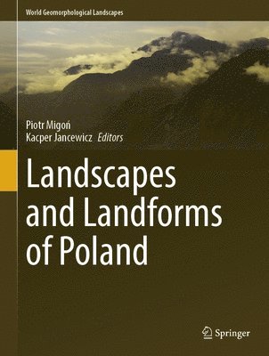 Piotr Migoń, Kacper Jancewicz, Piotr Migon, Piotr Migo&#324;, Piotr Migo¿ - Landscapes and Landforms of Poland, Inbunden