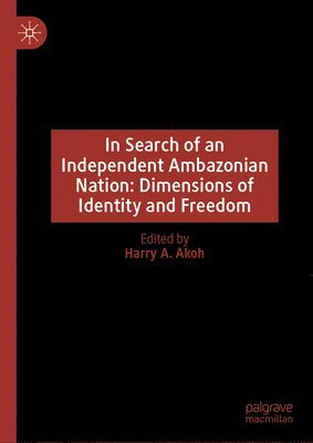 In Search of an Independent Ambazonian Nation: Dimensions of Identity and Freedom 1