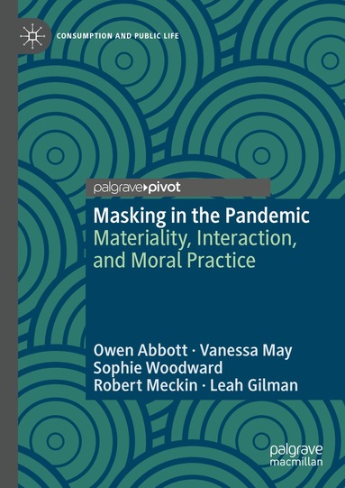 Owen Abbott, Vanessa May, Sophie Woodward, Robert Meckin, Leah Gilman - Masking in the Pandemic, Inbunden
