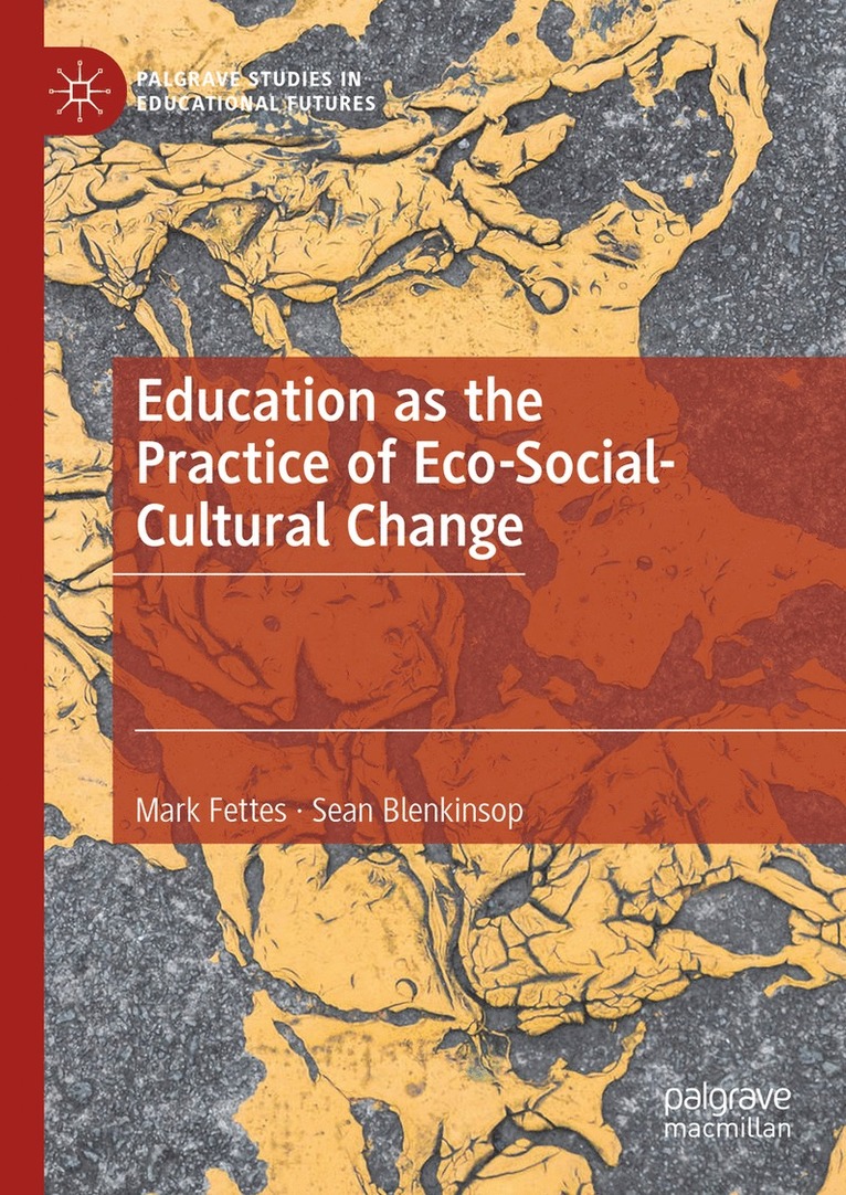 Education as the Practice of Eco-Social-Cultural Change 1