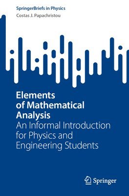 Costas J. Papachristou - Elements of Mathematical Analysis, Häftad