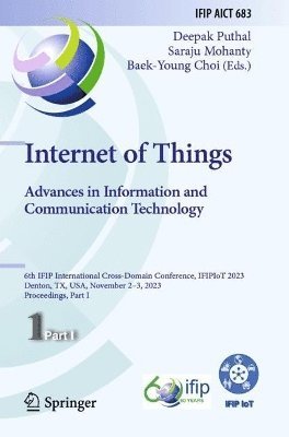 Deepak Puthal, Saraju Mohanty, Baek-Young Choi - Internet of Things. Advances in Information and Communication Technology, Häftad