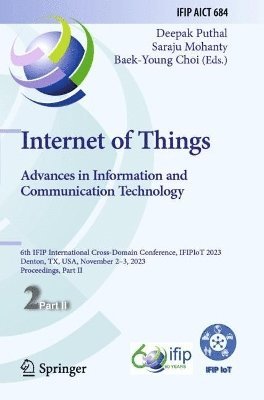 Deepak Puthal, Saraju Mohanty, Baek-Young Choi - Internet of Things. Advances in Information and Communication Technology, Häftad