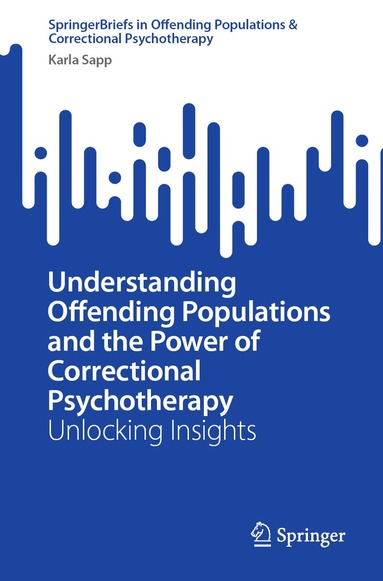 Karla Sapp - Understanding Offending Populations and the Power of Correctional Psychotherapy, Häftad