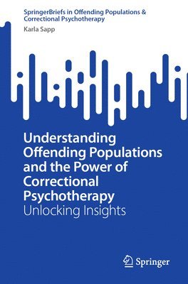 bokomslag Understanding Offending Populations and the Power of Correctional Psychotherapy