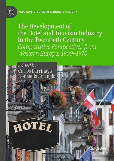 Carlos Larrinaga, Donatella Strangio - Development of the Hotel and Tourism Industry in the Twentieth Century, Inbunden
