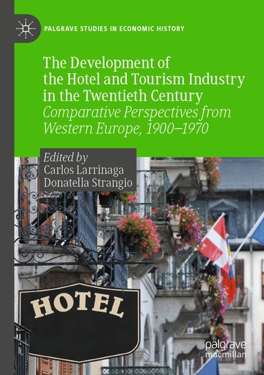 Carlos Larrinaga, Donatella Strangio - Development of the Hotel and Tourism Industry in the Twentieth Century, Häftad