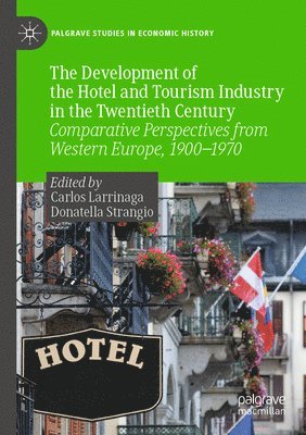 bokomslag The Development of the Hotel and Tourism Industry in the Twentieth Century