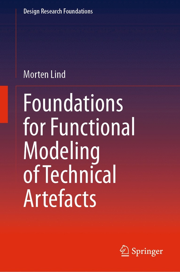Foundations for Functional Modeling of Technical Artefacts