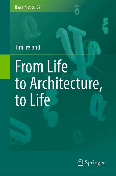 Tim Ireland - From Life to Architecture, to Life, Inbunden