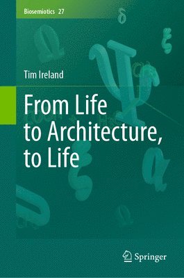 From Life to Architecture, to Life 1