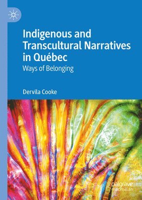 bokomslag Indigenous and Transcultural Narratives in Québec