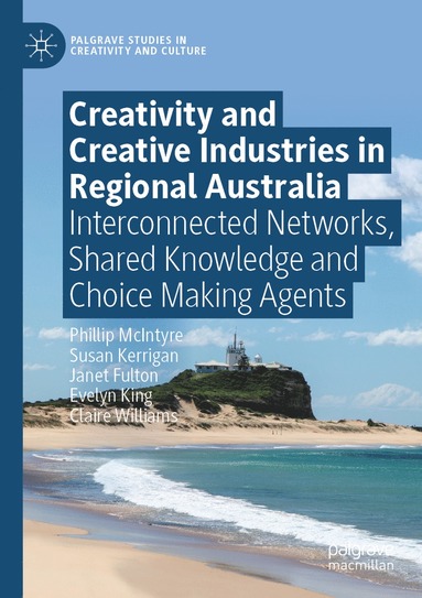 bokomslag Creativity and Creative Industries in Regional Australia